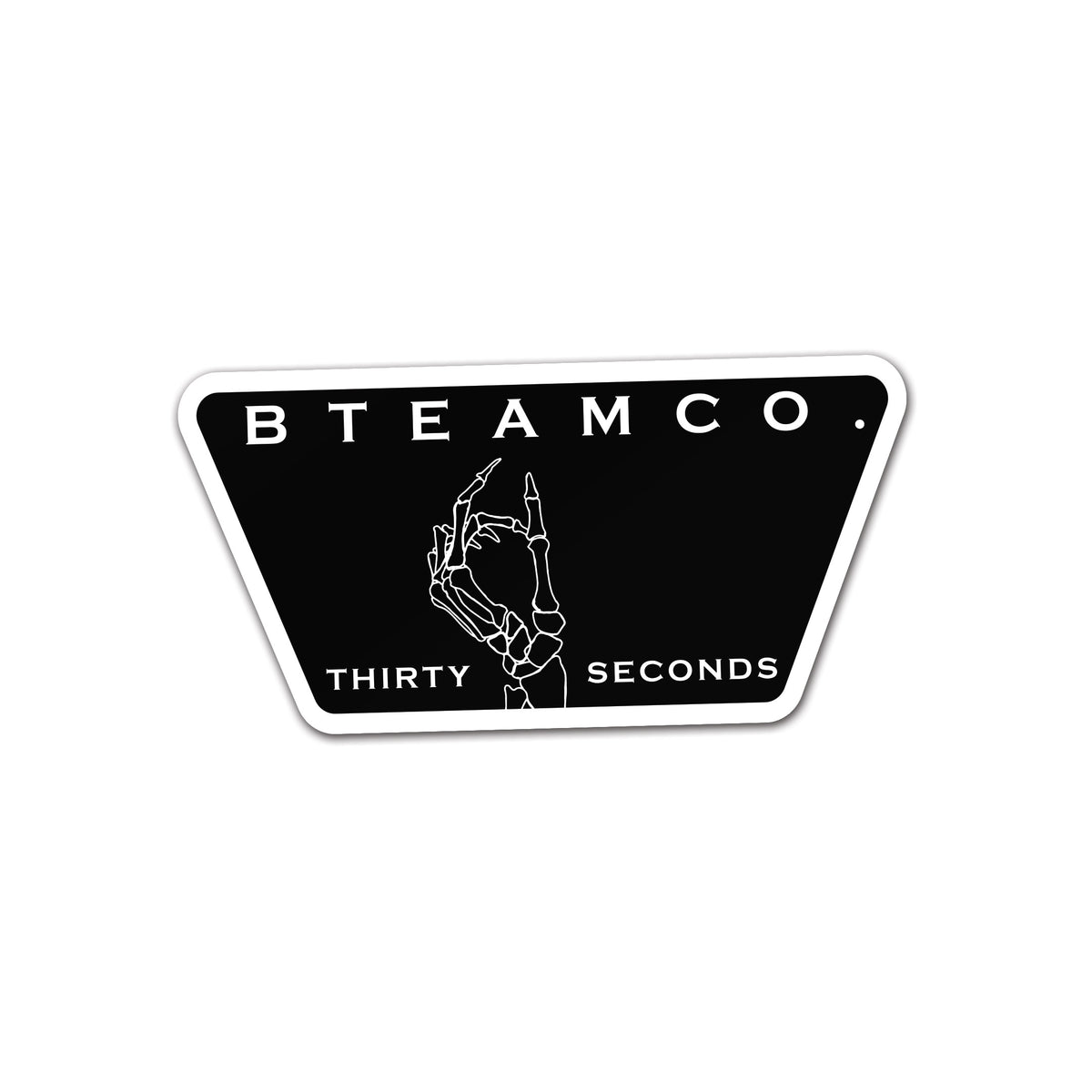 Thirty Seconds Sticker – BTeamCo
